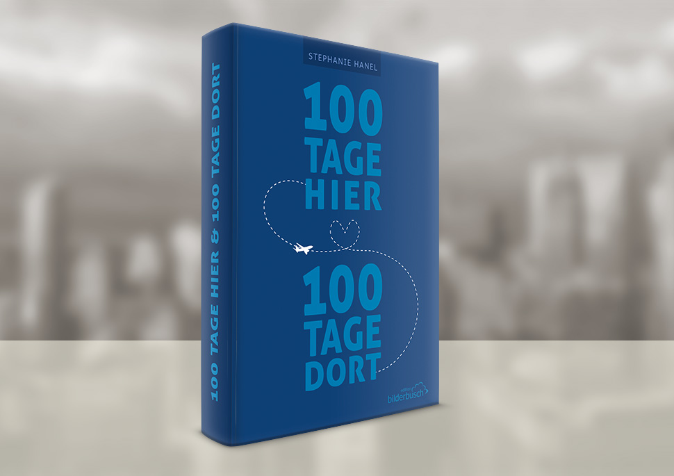 Alternativentwurf für das Buch „100 Tage hier & 100 Tage dort“ von Stephanie Hanel